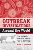 Outbreak Investigators Around the World: Case Studies in Infectious Disease Field Epidemiology