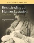 Study Guide to Accompany Breastfeeding and Human Lactation. Text with Internet Access Code