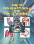 Anatomy and Physiology for the Surgical Technologist