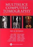 Multislice Computed Tomography: A Practical Approach to Clinical Protocols