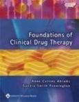Foundations of Clinical Drug Therapy. Text with CD-ROM for Macintosh and Windows. Also Packaged with Lippincott's Atlas of Medical Administration, 2d Edition