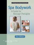 Spa Bodywork: A Guide to the Delivery of Spa Body Treatments for Massage Therapists