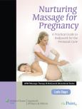 Nurturing Massage for Pregnancy: A Practical Guide to Bodywork for the Perinatal Cycle. Text with Online Access Code