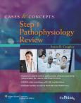 Cases and Concepts Step 1: Pathophysiology Review