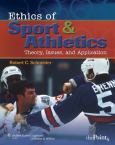 Ethics of Sports and Athletics: Theory, Issues, and Application