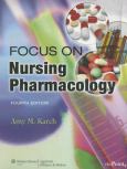 Focus on Nursing Pharmacology. Text with Internet Access Code, CD-ROM for Macintosh and Windows and Photo Atlas of Medication Administration