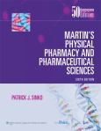 Martin's Physical Pharmacy and Pharmaceutical Sciences: Physical Chemical and Biopharmaceutical Principles in the Pharmaceutical Sciences. Text with Internet Access Code