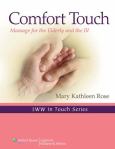 Comfort Touch: Massage for the Elderly and the Ill. Text with Online Access Code