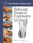Relevant Surgical Exposures. Text with Internet Access Code for Integrated Website
