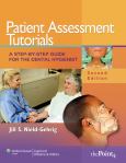 Patient Assessment Tutorials: A Step-by-Step Guide for the Dental Hygienist. Text with Internet Access Code for thePoint