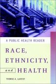 Race, Ethnicity, and Health: A Public Health Reader