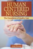 Human Centered Nursing: The Foundation of Quality Care