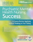 Psychiatric Mental Health Nursing Success: A Course Review Applying Critical Thinking to Test Taking. Text with CD-ROM for Windows