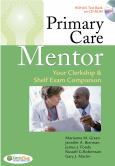 Primary Care Mentor: Your Clerkship and Shelf Exam Companion. Text with CD-ROM for Windows
