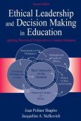 Ethical Leadership and Decision Making in Education: Applying Theoretical Perspectives to Complex Dilemmas