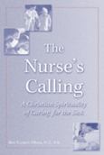 Nurse's Calling: A Christian Spirituality for Caring for the Sick