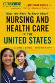 Official Guide for Foreign Nurses: What You Need to Know About Nursing and Health Care in the United States
