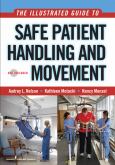 Illustrated Guide to Safe Patient Handling and Movement. Text with DVD