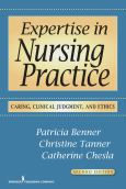 Expertise in Nursing Practice: Caring, Clinical Judgment, and Ethics