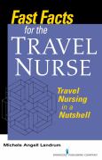 Fast Facts for the Travel Nurse: Travel Nursing in a Nutshell