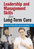 Leadership and Management Skills for Long Term Care