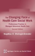 Changing Face of Health Care Social Work: Professional Practice in Managed Behavioral Health Care