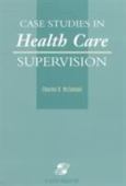 Case Studies in Health Care Supervision
