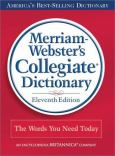Merriam-Webster's Collegiate Dictionary: The Words You Need Today