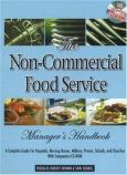 Non-Commercial Food Service Manager's Handbook: A Complete Guide for Hospitals, Nursing Homes, Military, Prisons, Schools, and Churches. Text with CD-ROM