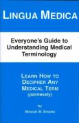 Lingua Medica: Everyone's Guide to Understanding Medical Terminology