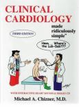 Clinical Cardiology Made Ridiculously Simple. Text with CD-ROM for Macintosh and Windows