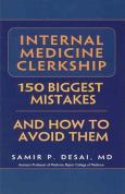 Internal Medicine Clerkship: 150 Biggest Mistakes and How to Avoid Them