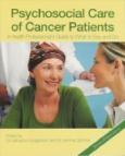 Psychosocial Care of Cancer Patients: A Health Professional's Guide of What to Say and Do