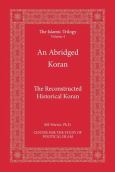 The Islamic Trilogy: An Abridged Koran: Readable and Understandable