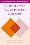 Image of Equity-Centered Trauma-Informed Education