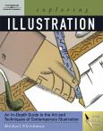 Exploring Illustration: An In-Depth Guide to the Art and Techniques of Contemporary Illustration