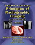 Workbook with Lab Exercises to Accompany Principles of Radiographic Imaging: An Art and a Science