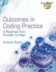 Outcomes in Coding Practice: A Roadmap from Provider to Payer. Text with CD-ROM for Windows and Macintosh
