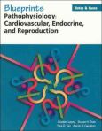 Blueprints Notes and Cases - Pathophysiology, Cardiovascular, Endocrine and Reproduction