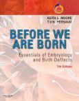 Before We Are Born: Essentials of Embryology and Birth Defects. Text with Internet Access Code for Student Consult