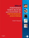 Atlas of Peripheral Nerve Blocks and Anatomy for Orthopaedic Anesthesia. Text with DVD