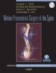 Motion Preservation Surgery of the Spine: Advanced Techniques and Controversies. Text with DVD and Internet Access Code for Expert Consult Edition