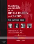 Fractures and Injuries of the Distal Radius and Carpus: The Cutting Edge. Text with Internet Access Code for Expert Consult Edition