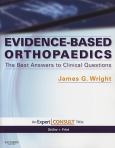 Evidence-Based Orthopaedics: The Best Answers to Clinical Questions. Text with Internet Access Code for Expert Consult Edition
