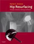 Hip Resurfacing: Principles, Indications, Technique and Results. Text with DVD