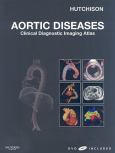 Aortic Diseases: Clinical Diagnostic Imaging Atlas. Text with DVD and Internet Access Code for Integrated Website