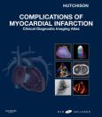 Complications of Myocardial Infarction: Clinical Diagnostic Imaging Atlas. Text with DVD and Internet Access Code for Integrated Website