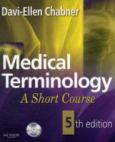 Medical Terminology: A Short Course. Text with CD-ROM for Windows and Macintosh