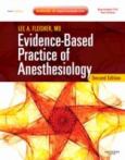 Evidence-Based Practice of Anesthesiology. Text with Internet Access Code for Expert Consult Edition