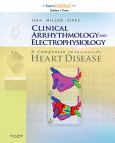 Clinical Arrhythmology and Electrophysiology: A Companion to Braunwald's Heart Disease. Text with Internet Access Code for Expert Consult Edition